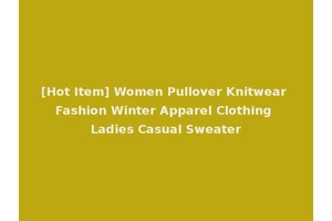 [Hot Item] Women Pullover Knitwear Fashion Winter Apparel Clothing Ladies Casual Sweater
