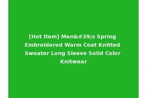 [Hot Item] Men's Spring Embroidered Warm Coat Knitted Sweater Long Sleeve Solid Color Knitwear