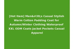 [Hot Item] Men's Casual Stylish Warm Cotton Padding Coat for Autumn/Winter Clothing Waterproof XXL ODM Coats Jacket Pockets Casual Apparel