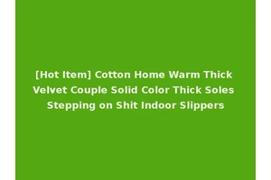 [Hot Item] Cotton Home Warm Thick Velvet Couple Solid Color Thick Soles Stepping on Shit Indoor Slippers