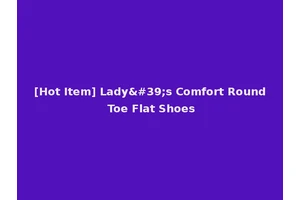 [Hot Item] Lady's Comfort Round Toe Flat Shoes