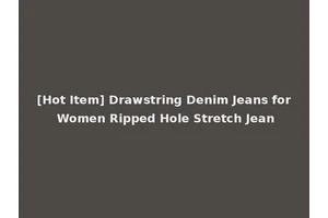 [Hot Item] Drawstring Denim Jeans for Women Ripped Hole Stretch Jean