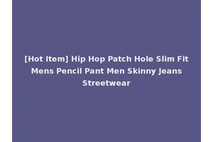 [Hot Item] Hip Hop Patch Hole Slim Fit Mens Pencil Pant Men Skinny Jeans Streetwear
