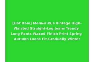 [Hot Item] Men's Vintage High-Waisted Straight-Leg Jeans Trendy Long Pants Waxed Finish Print Spring Autumn Loose Fit Gradually Winter