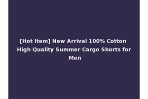 [Hot Item] New Arrival 100% Cotton High Quality Summer Cargo Shorts for Men