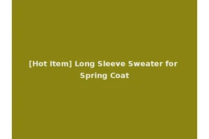 [Hot Item] Long Sleeve Sweater for Spring Coat