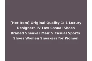[Hot Item] Original Quality 1: 1 Luxury Designers LV Low Casual Shoes Braned Sneaker Men′ S Casual Sports Shoes Women Sneakers for Women