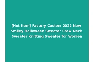 [Hot Item] Factory Custom 2022 New Smiley Halloween Sweater Crew Neck Sweater Knitting Sweater for Women