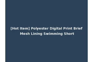 [Hot Item] Polyester Digital Print Brief Mesh Lining Swimming Short