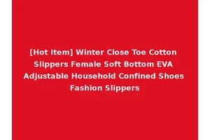 [Hot Item] Winter Close Toe Cotton Slippers Female Soft Bottom EVA Adjustable Household Confined Shoes Fashion Slippers