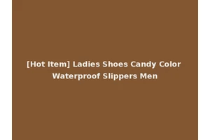 [Hot Item] Ladies Shoes Candy Color Waterproof Slippers Men