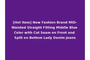 [Hot Item] New Fashion Brand MID-Waisted Straight Fitting Middle Blue Color with Cut Seam on Front and Split on Bottom Lady Denim Jeans