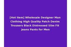 [Hot Item] Wholesale Designer Man Clothing High Quality Patch Denim Trousers Black Distressed Slim Fit Jeans Pants for Men
