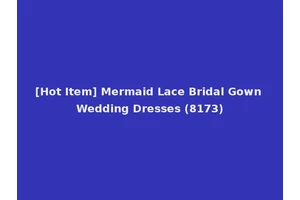 [Hot Item] Mermaid Lace Bridal Gown Wedding Dresses (8173)