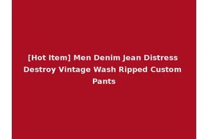 [Hot Item] Men Denim Jean Distress Destroy Vintage Wash Ripped Custom Pants