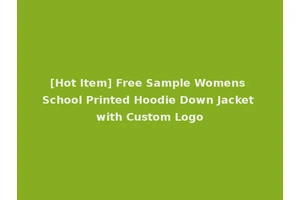 [Hot Item] Free Sample Womens School Printed Hoodie Down Jacket with Custom Logo
