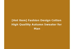 [Hot Item] Fashion Design Cotton High Quallity Autumn Sweater for Man