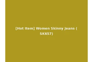 [Hot Item] Women Skinny Jeans (SK657)