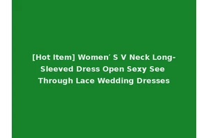 [Hot Item] Women′ S V Neck Long-Sleeved Dress Open Sexy See Through Lace Wedding Dresses