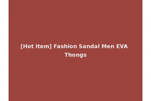 [Hot Item] Fashion Sandal Men EVA Thongs