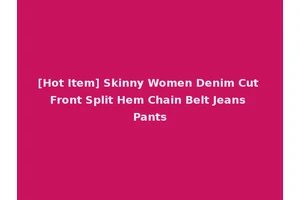 [Hot Item] Skinny Women Denim Cut Front Split Hem Chain Belt Jeans Pants