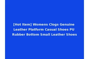 [Hot Item] Womens Clogs Genuine Leather Platform Casual Shoes PU Rubber Bottom Small Leather Shoes