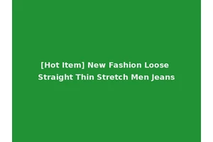 [Hot Item] New Fashion Loose Straight Thin Stretch Men Jeans