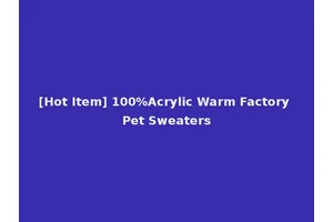 [Hot Item] 100%Acrylic Warm Factory Pet Sweaters