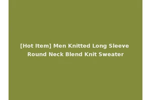 [Hot Item] Men Knitted Long Sleeve Round Neck Blend Knit Sweater