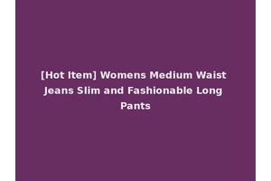[Hot Item] Womens Medium Waist Jeans Slim and Fashionable Long Pants