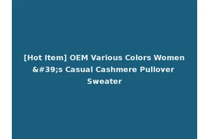 [Hot Item] OEM Various Colors Women's Casual Cashmere Pullover Sweater