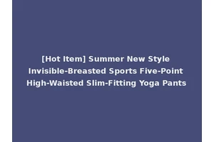 [Hot Item] Summer New Style Invisible-Breasted Sports Five-Point High-Waisted Slim-Fitting Yoga Pants