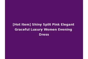 [Hot Item] Shiny Split Pink Elegant Graceful Luxury Women Evening Dress