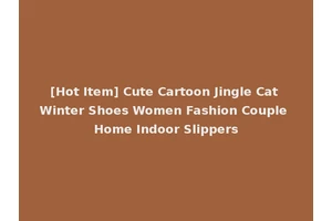 [Hot Item] Cute Cartoon Jingle Cat Winter Shoes Women Fashion Couple Home Indoor Slippers