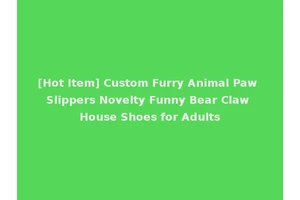 [Hot Item] Custom Furry Animal Paw Slippers Novelty Funny Bear Claw House Shoes for Adults