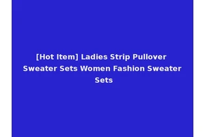 [Hot Item] Ladies Strip Pullover Sweater Sets Women Fashion Sweater Sets