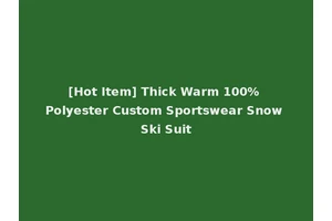 [Hot Item] Thick Warm 100% Polyester Custom Sportswear Snow Ski Suit