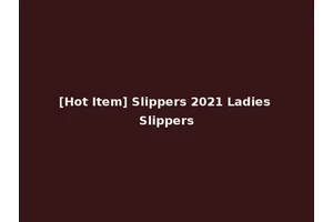 [Hot Item] Slippers 2021 Ladies Slippers