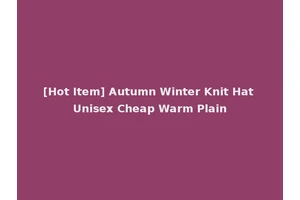 [Hot Item] Autumn Winter Knit Hat Unisex Cheap Warm Plain