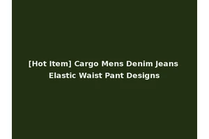 [Hot Item] Cargo Mens Denim Jeans Elastic Waist Pant Designs