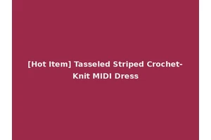 [Hot Item] Tasseled Striped Crochet-Knit MIDI Dress