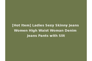 [Hot Item] Ladies Sexy Skinny Jeans Women High Waist Woman Denim Jeans Pants with Slit