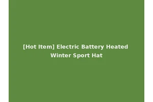 [Hot Item] Electric Battery Heated Winter Sport Hat