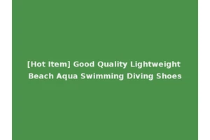 [Hot Item] Good Quality Lightweight Beach Aqua Swimming Diving Shoes
