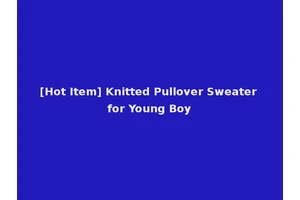 [Hot Item] Knitted Pullover Sweater for Young Boy