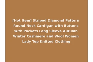 [Hot Item] Striped Diamond Pattern Round Neck Cardigan with Buttons with Pockets Long Sleeve Autumn Winter Cashmere and Wool Women Lady Top Knitted Clothing