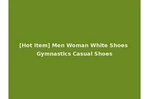 [Hot Item] Men Woman White Shoes Gymnastics Casual Shoes