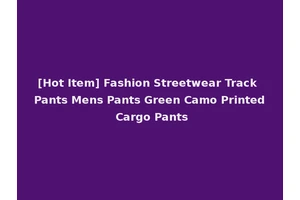 [Hot Item] Fashion Streetwear Track Pants Mens Pants Green Camo Printed Cargo Pants