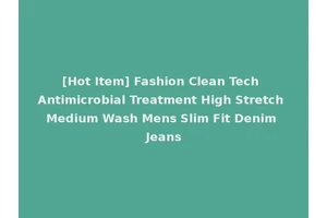 [Hot Item] Fashion Clean Tech Antimicrobial Treatment High Stretch Medium Wash Mens Slim Fit Denim Jeans