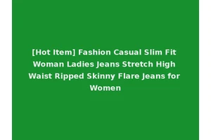 [Hot Item] Fashion Casual Slim Fit Woman Ladies Jeans Stretch High Waist Ripped Skinny Flare Jeans for Women